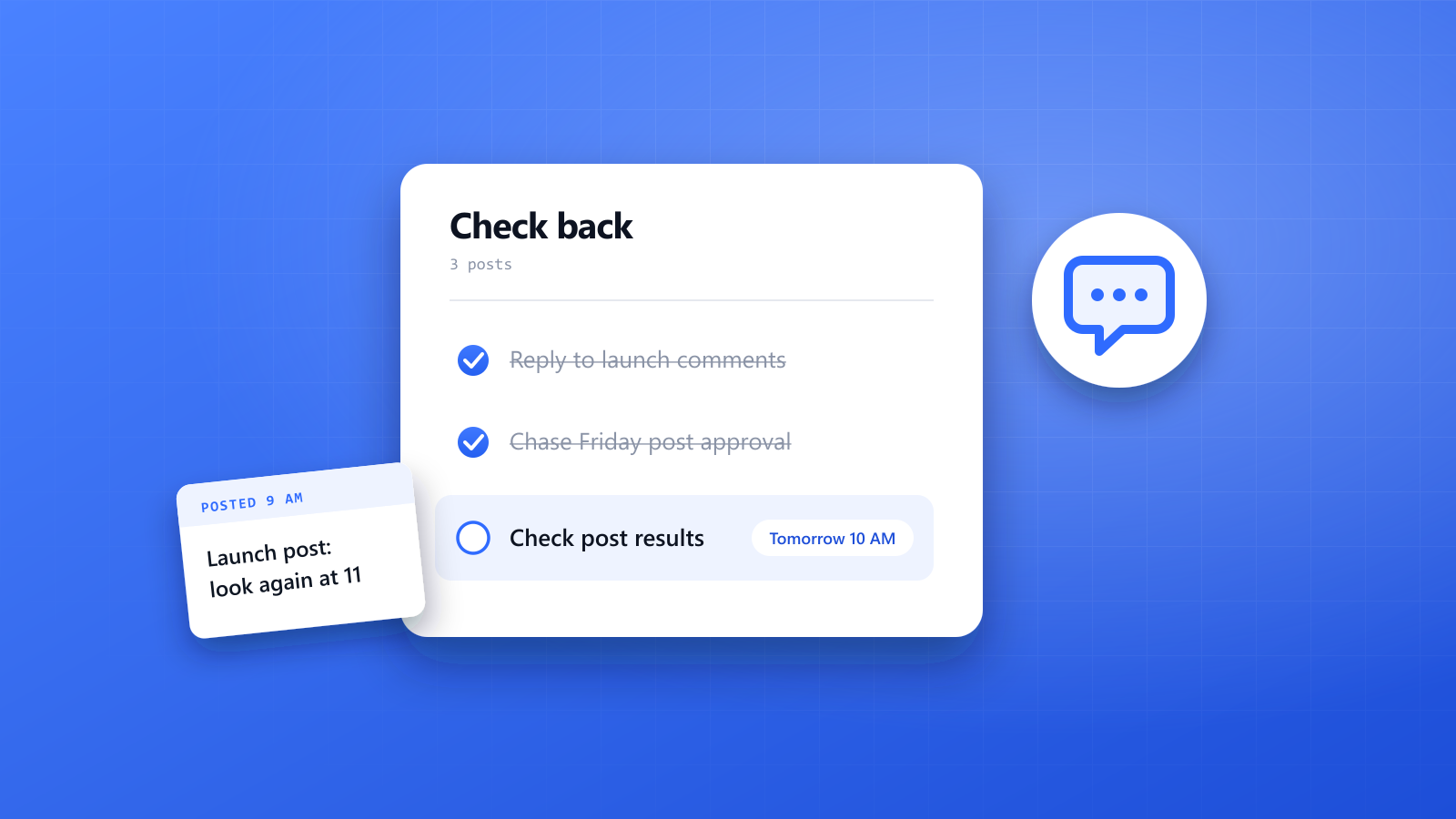 A "Check back" list with two finished items and one reminder to check a post's results tomorrow at 10 AM, next to a speech bubble icon
